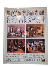 Load image into Gallery viewer, The Dollhouse Decorator, Complete Guide to Do-It-Yourself Furnishings for Dolls &amp; Dollhouses - Pre-Owned Book Hardcover by Vivienne Boulton
