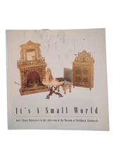 Load image into Gallery viewer, It&#39;s A Small World, Dollhouse Miniatures in the Collection of the Museum of Childhood, Edinburgh- 1994 — Gently Used Paperback Book
